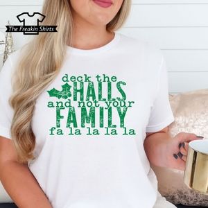 Deck the halls not your family